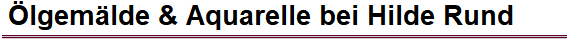 �lgem�lde & Aquarelle bei Hilde Rund