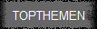 TOPTHEMEN