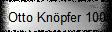 Otto Knpfer 100