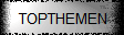 TOPTHEMEN